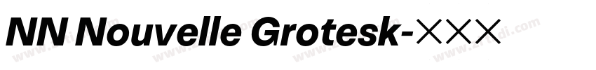 NN Nouvelle Grotesk字体转换 NN Nouvelle Grotesk字体转换